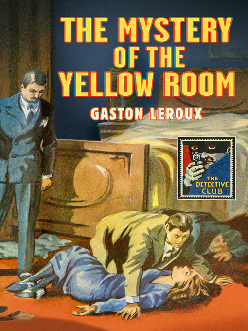 Title details for The Mystery of the Yellow Room by Gaston Leroux - Available